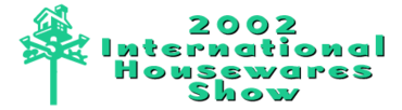 International Housewares Show 2002