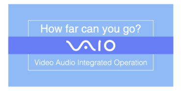 Vaio – How Far Can You Go