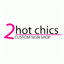 2Hot Chics Custom Sign Shop