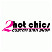 2Hot Chics Custom Sign Shop