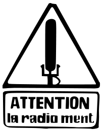 Attention, la radio ment