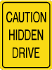 Caution Hidden Drive