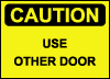 Caution Use Other Door