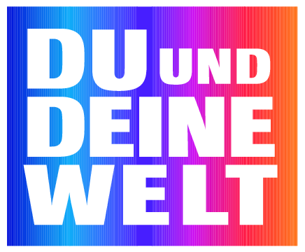 Du Und Deine Welt