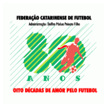 Federacao Catarinense de Futebol - 80 anos