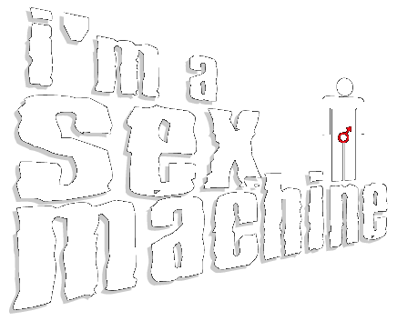 I M A Sex Machine