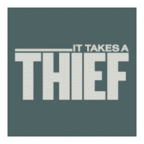 It Takes A Thief