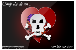 Only the death can kill our love!