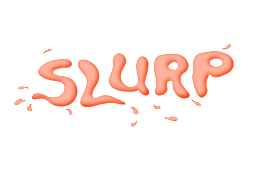 Slurp