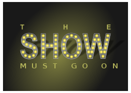 The Show Must Go On