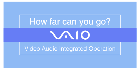 Vaio – How Far Can You Go