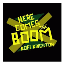 WWE Kofi Kingston HERE COMES THE BOOM